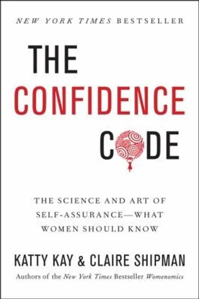 Cover of The Confidence Code by Katty Kay & Claire Shipman