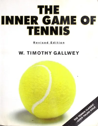 Cover of The Inner Game of Tennis by W. Timothy Gallwey